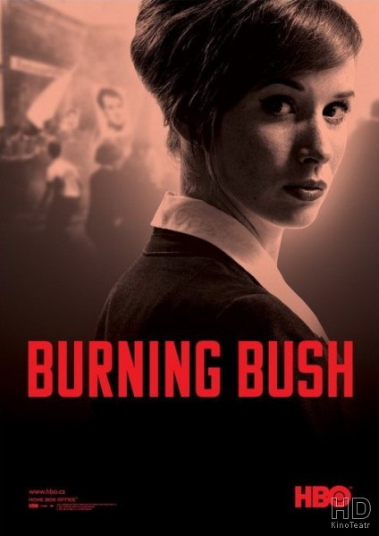 Неопалимая купина / Burning Bush / Horící ker (2013)