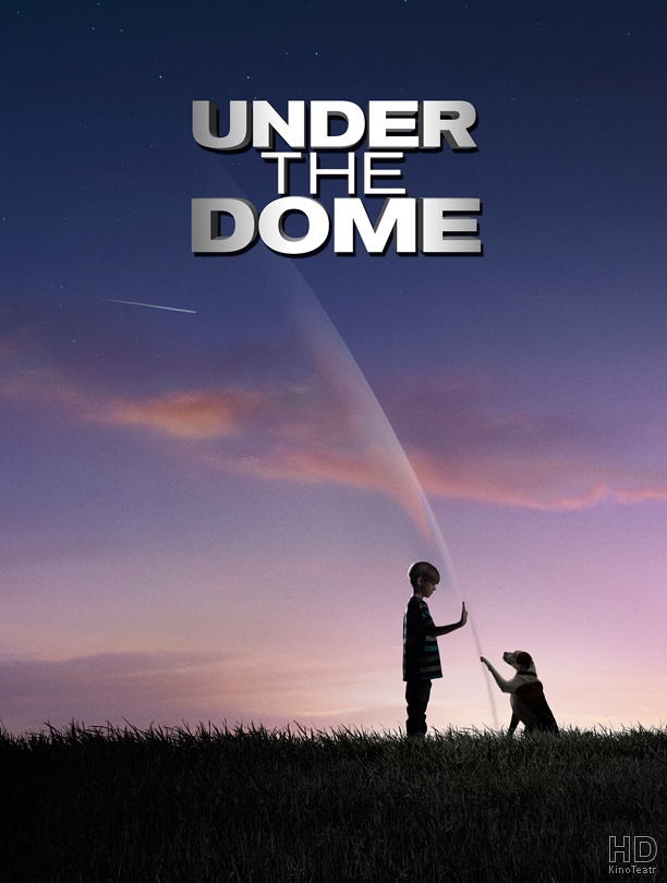 1 сезон: Под куполом / Under the Dome